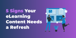 Graphic showing ‘5 Signs Your eLearning Content Needs a Refresh’ with illustrated people reviewing online learning content on a screen, symbolising outdated training materials.