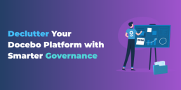 Blog tile with the headline “Declutter Your Docebo Platform with Smarter Governance” and an illustration of a person organising a board with charts and notes.