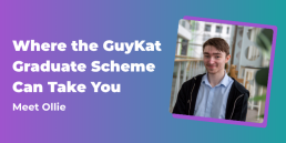 GuyKat Graduate Scheme blog banner featuring graduate Ollie and the title 