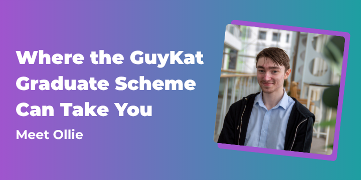 GuyKat Graduate Scheme blog banner featuring graduate Ollie and the title 