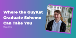 GuyKat Graduate Scheme blog banner featuring graduate Ollie and the title 